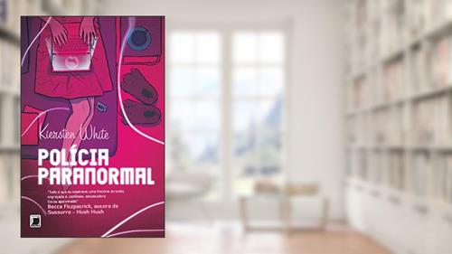 Capa de Polícia paranormal, do autor Kiersten White