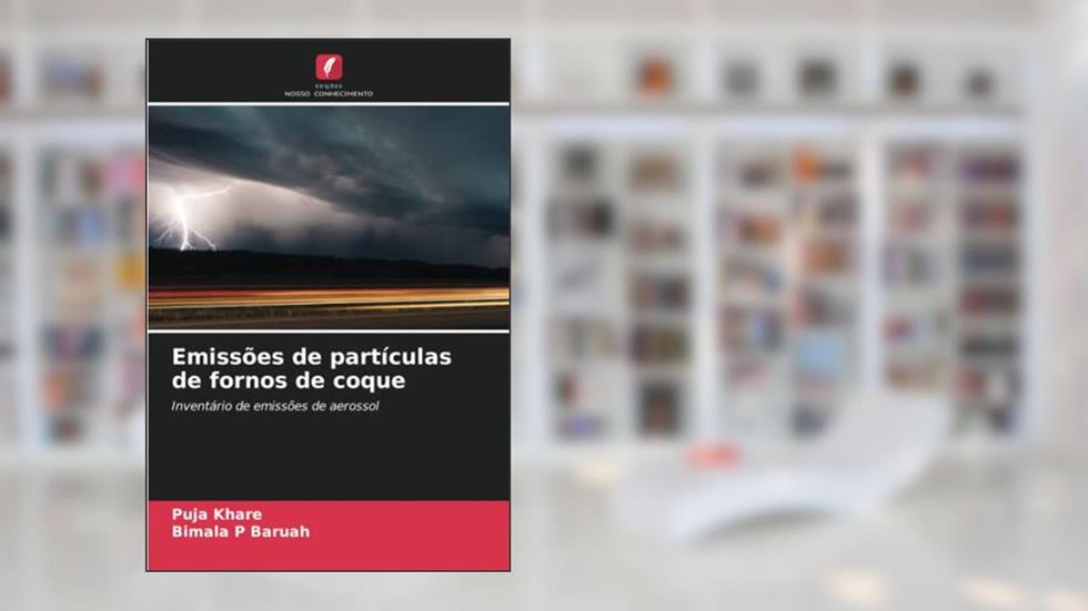 Emissões de partículas de fornos de coque: Inventário de emissões de aerossol, do autor Puja Khare; Bimala P Baruah