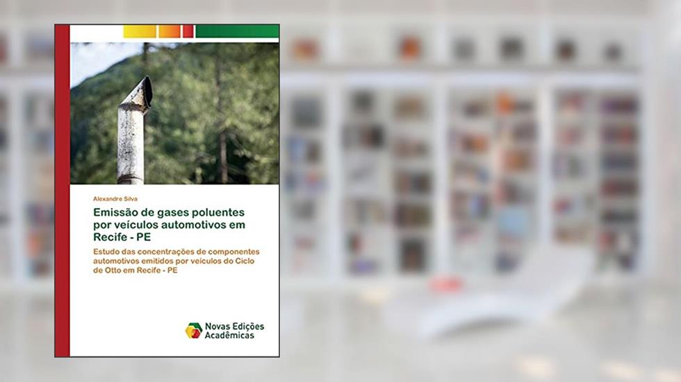 Emissão de gases poluentes por veículos automotivos em Recife - PE: Estudo das concentrações de componentes automotivos emitidos por veículos do Ciclo de Otto em Recife - PE, do autor Alexandre Silva
