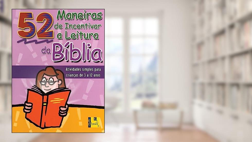 Maneiras de Incentivar a Leitura da Bíblia, 52, do autor Nancy S. Williamson