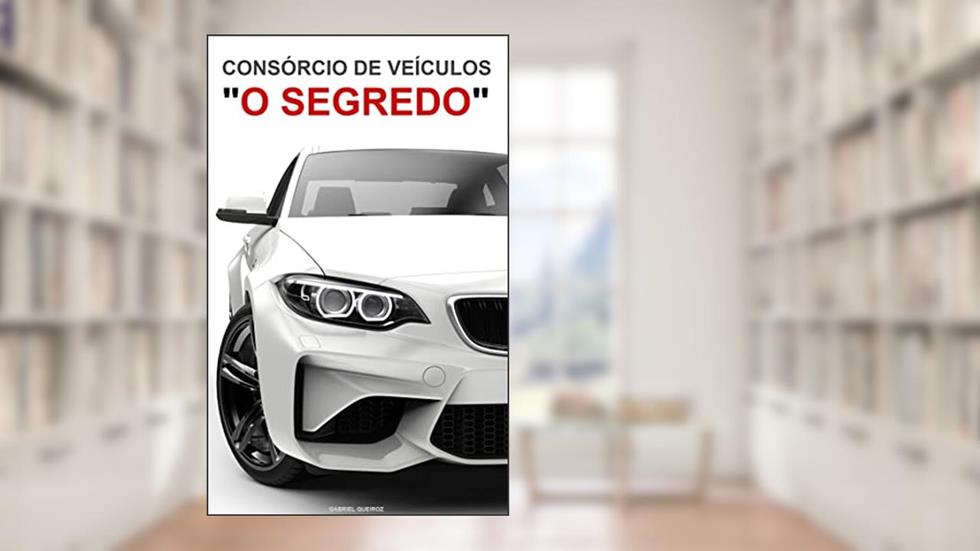 Consórcio de Veículos "O SEGREDO", do autor Gabriel Queiroz