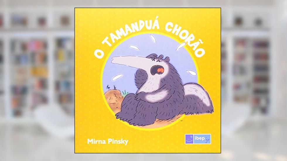 O tamanduá chorão, do autor Mirna Pinsky