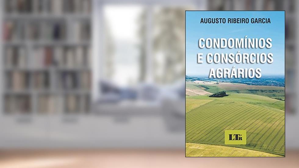 Condomínios e Consórcios Agrários, do autor Augusto Ribeiro Garcia