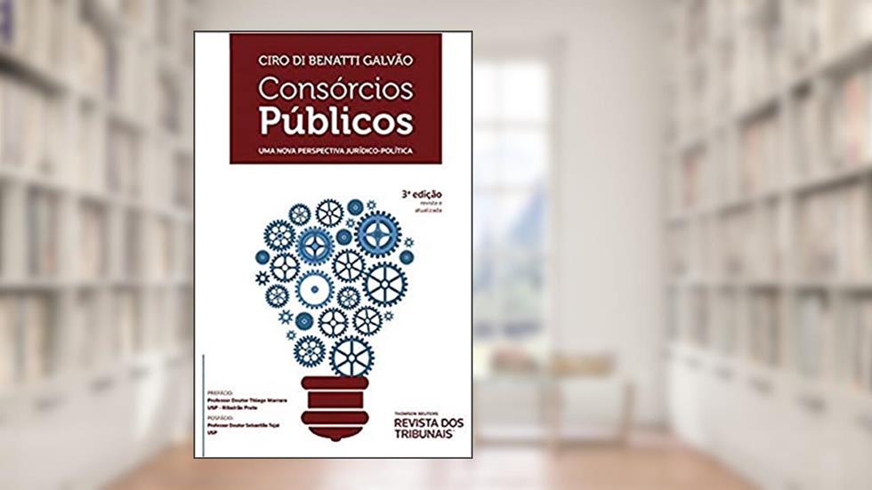 Consórcios Públicos 3º Edição, do autor Ciro Di Benatti Galvão