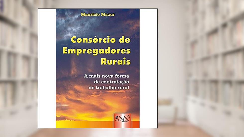 Consórcio de Empregadores Rurais, do autor Maurício Mazur