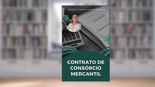 Capa de CONTRATO DE CONSÓRCIO MERCANTIL (Artigos Jurídicos Livro 8), do autor Nadialice Francischini de Souza