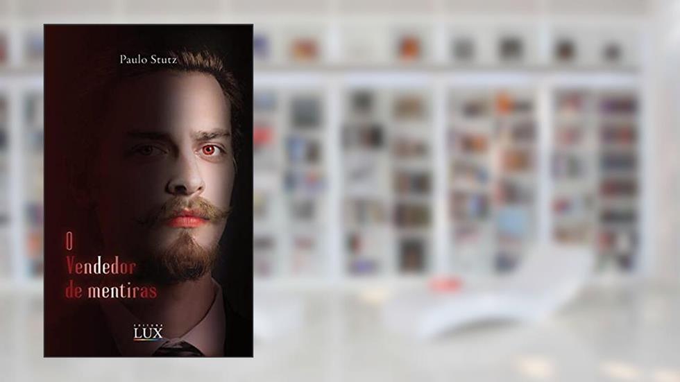 O Vendedor de Mentiras, do autor Paulo Stutz Netto Souza