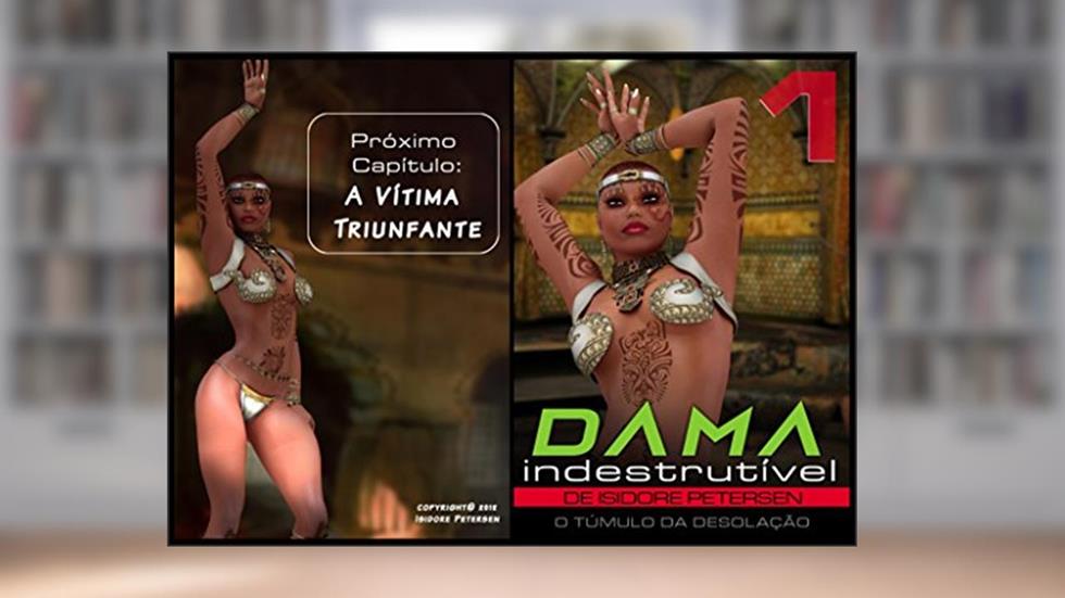 A Dama Indestrutível: O Túmulo da Desolação, do autor Isidore Petersen