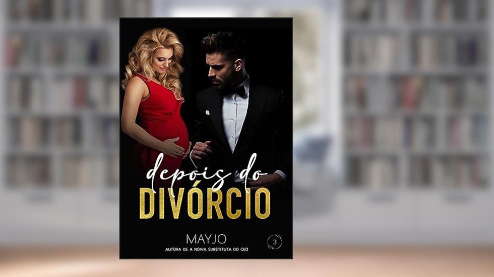 Depois do Divórcio (Irresístivel Livro 3), do autor MAYJO