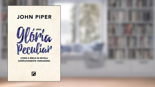 Capa de Uma glória peculiar, do autor John Piper