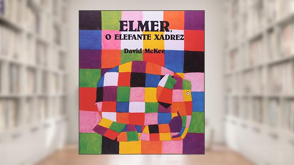 Elmer, o elefante xadrez, do autor David Mckee