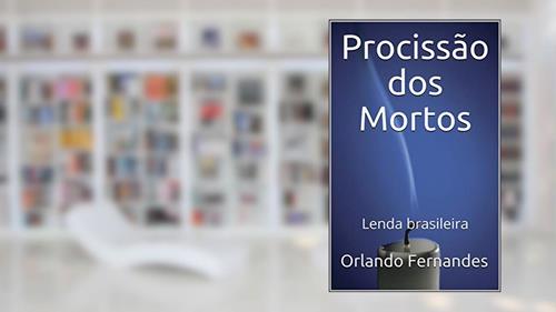 Capa de Procissão dos Mortos: Lenda brasileira, do autor Orlando Fernandes