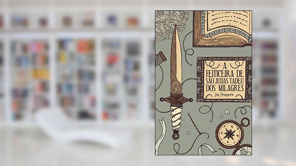 A feiticeira de São Judas Tadeu dos Milagres, do autor Isa Prospero