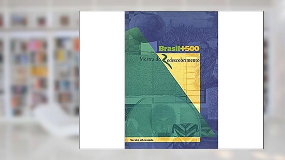 Mostra Do Redescobrimento 500 Anos Artes Visuais Brasil, do autor Nelson Aguilar