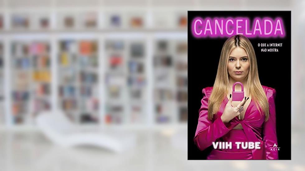 Cancelada: O que a internet não mostra, do autor Viih Tube