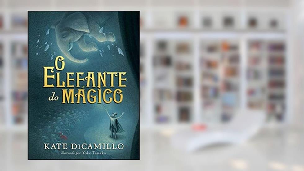 O elefante do mágico, do autor Kate Dicamillo