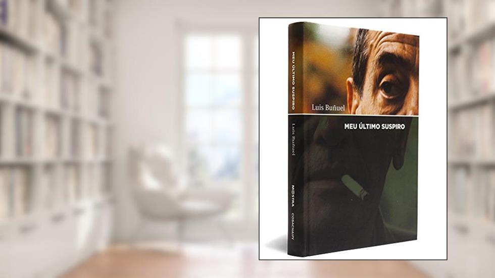 Meu Ultimo Suspiro - Coleção Mostra Internacional de Cinema, do autor Luis Bunuel