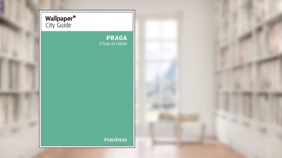 Praga. O Guia que Mostra o que os Outros Só Contam, do autor Vários Autores