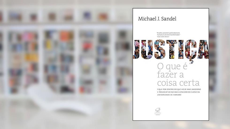 Justiça: O que é fazer a coisa certa, do autor Michael J. Sandel
