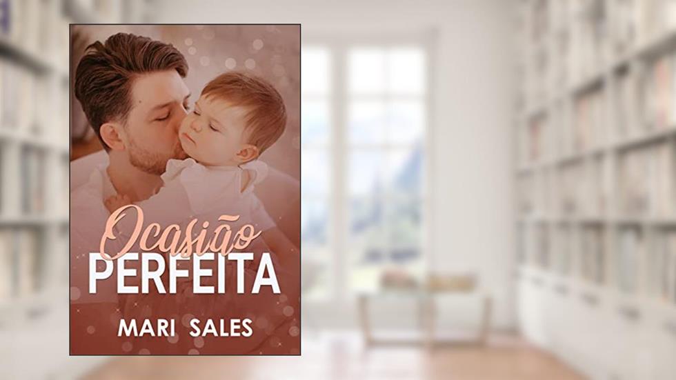 Ocasião Perfeita, do autor Mari Sales