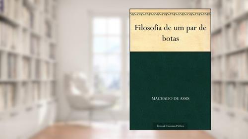 Capa de Filosofia de um Par de Botas, do autor Machado de Assis