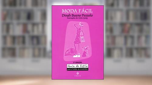 Capa de Moda Fácil. Guia de Estilo Para Todas Ocasiões, do autor Dinah Bueno Pezzolo
