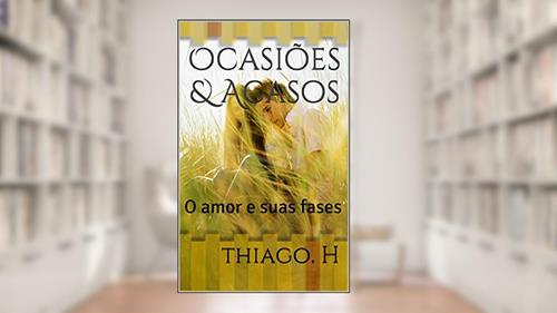 Capa de Ocasiões & Acasos: O amor e suas fases, do autor thiago. H