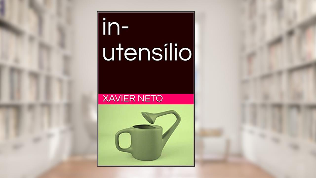 in-utensílio, do autor Xavier Neto