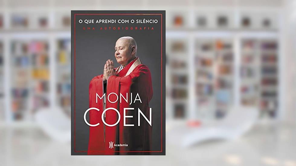 O que aprendi com o silêncio: Uma autobiografia, do autor Monja Coen