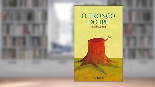 Capa de O tronco do Ipê: 216, do autor José de Alencar