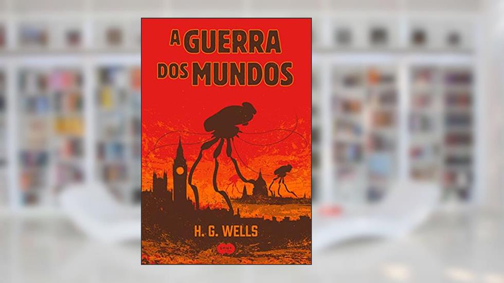 A guerra dos mundos, do autor H.G. Wells