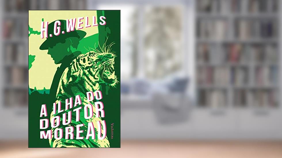 A ilha do doutor Moreau - HG Wells, do autor H. G. Wells