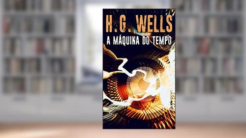 Capa de A Máquina do Tempo, do autor H.G. Wells