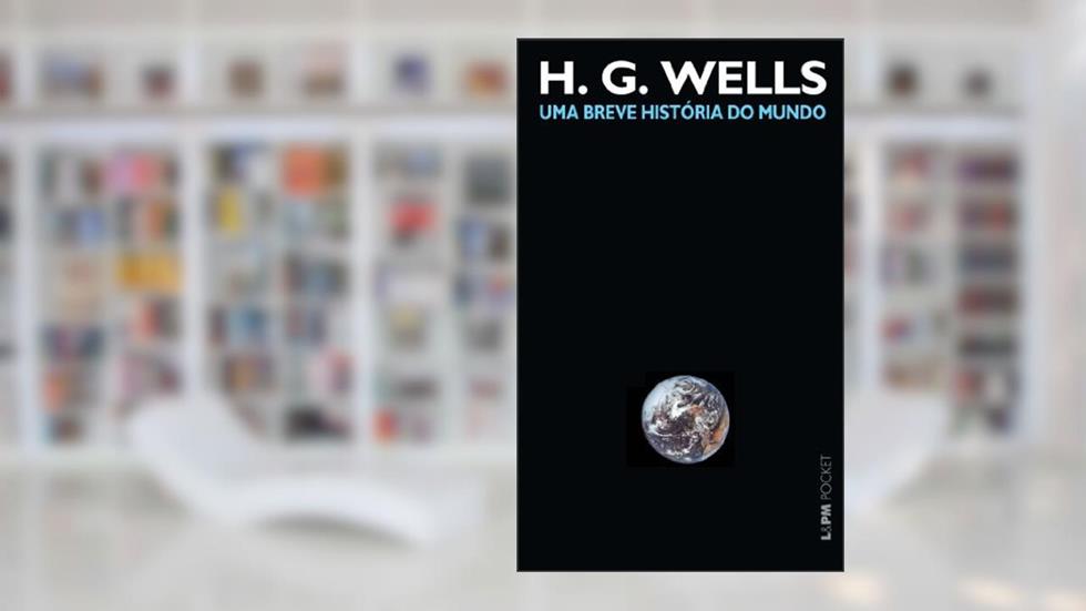 Uma Breve História do Mundo, do autor H. G. Wells