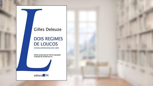 Capa de Dois regimes de loucos: Textos e Entrevistas (1975-1995), do autor Gilles Deleuze