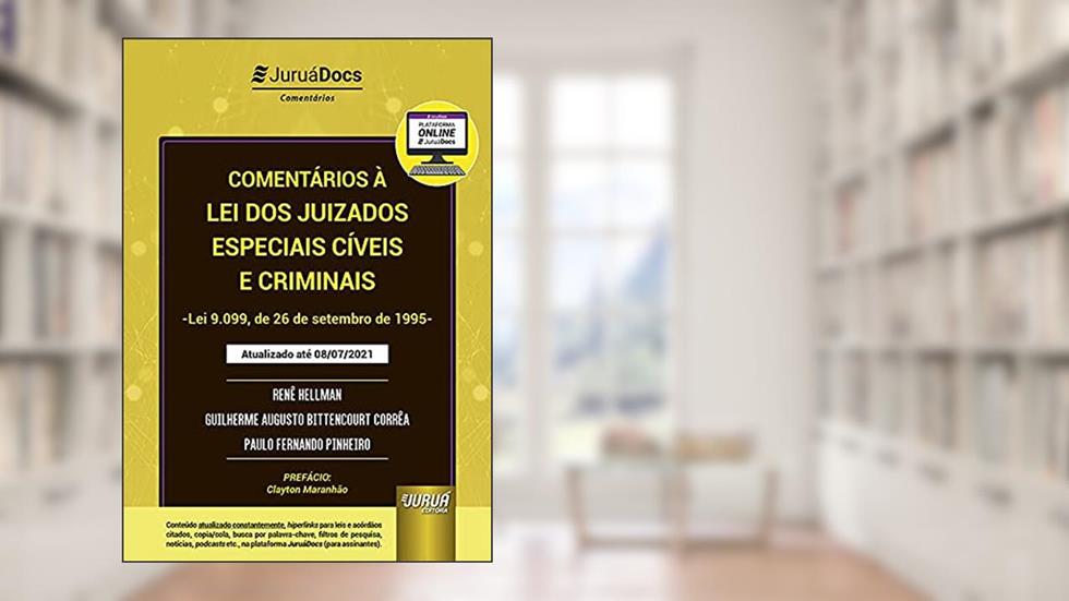Comentários à Lei dos Juizados Especiais Cíveis e Criminais - Lei 9.099, de 26 de setembro de 1995, do autor Guilherme Augusto Bittencourt Corrêa e Paulo Fernando Pinheiro Renê Hellman