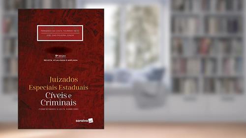 Capa de Juizados especiais estaduais: Cíveis e criminais - 8ª edição de 2017: Comentários à Lei 9.099/1995, do autor Joel Dias Figueira Junior; Fernando de Costa Tourinho Neto