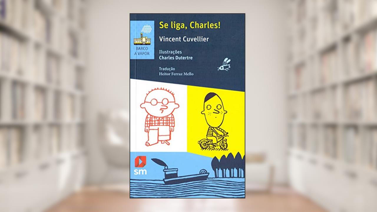 Capa de Se Liga, Charles!, do autor Vincent Cuvellier