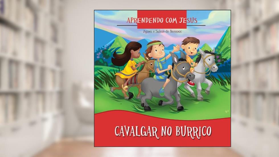 Cavalgar no Burrico (Aprendendo com Jesus Livro 3), do autor Agnes de Bezenac; Salem de Bezenac