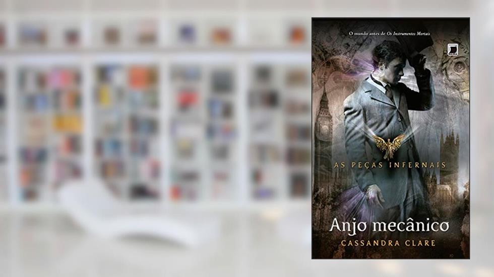 Anjo mecânico - Peças infernais - vol. 1, do autor Cassandra Clare