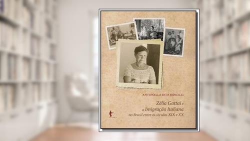 Capa de Zélia Gattai e a Imigração Italiana no Brasil Entre os Séculos XIX e XX, do autor Antonella Rita Roscilli
