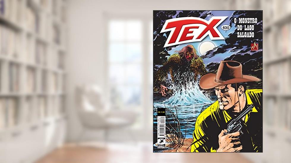 Tex Nº 630: O monstro do lago salgado, do autor Antonello Rizzo; Pasquale Ruju
