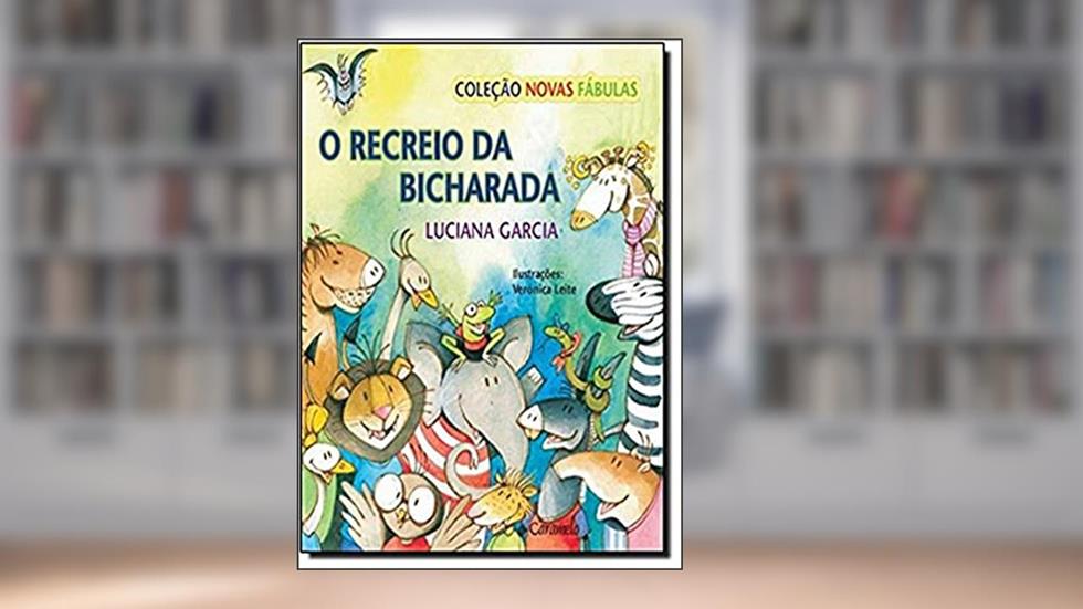 O recreio da bicharada, do autor Luciana Garcia