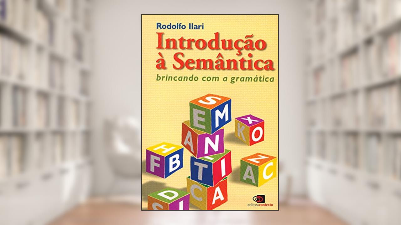 Introdução a semântica: Brincando com a gramática, do autor Rodolfo Ilari