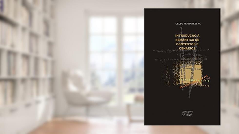 Introdução à Semântica de Contexto e Cenários: de la Langue à la vie Celso Ferrarezi Jr, do autor Celso Ferrarezi Jr.
