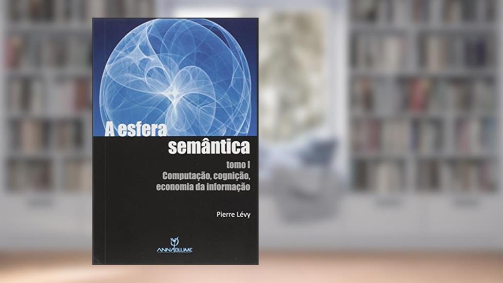 A Esfera Semântica, do autor Pierre Levy