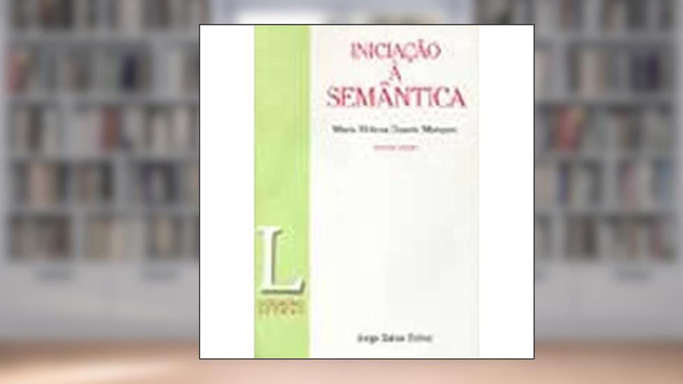 Iniciação À Semântica. Coleção Letras, do autor Maria Helena Duarte Marques