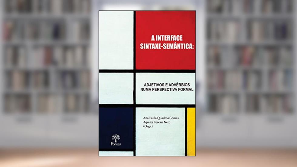 A Interface Sintaxe-semântica, do autor Ana Paula Quadros Gomes