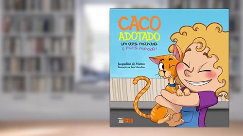 Capa de Caco Adotado, um Gato Malhado Emuito Mimado, do autor Jacqueline De Mattos