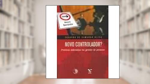 Capa de Novo Controlador? Práticas Adotadas na Gestão de Pessoas, do autor Eduardo de Camargo Oliva